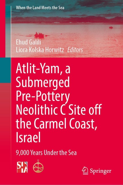 Atlit-Yam, a Submerged Pre-Pottery Neolithic C Site off the Carmel Coast, Israel - 