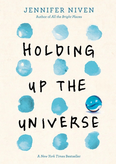 Holding Up the Universe - Jennifer Niven