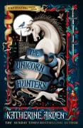 Cover-Bild zum Titel 'The Unicorn Hunters' von 'Katherine Arden'