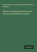 Cover-Bild zum Titel 'Biblisch-theologisches Wörterbuch der neutestamentlichen Gräcität' von 'August Hermann Cremer, Maximilian Wilhelm Reinhold'