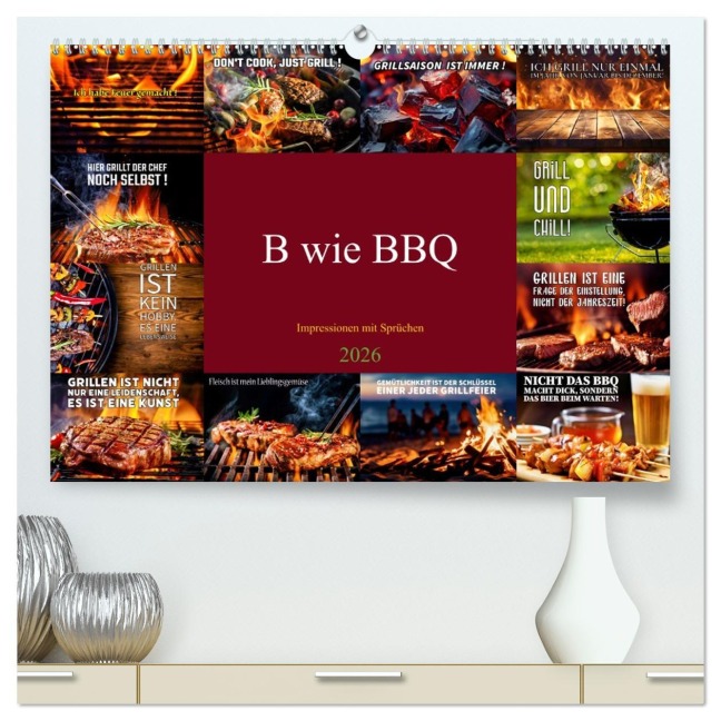 B wie BBQ Impressionen mit Sprüchen (hochwertiger Premium Wandkalender 2026 DIN A2 quer), Kunstdruck in Hochglanz - Susan Michel
