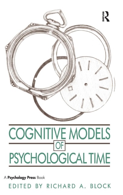 Cognitive Models of Psychological Time - 