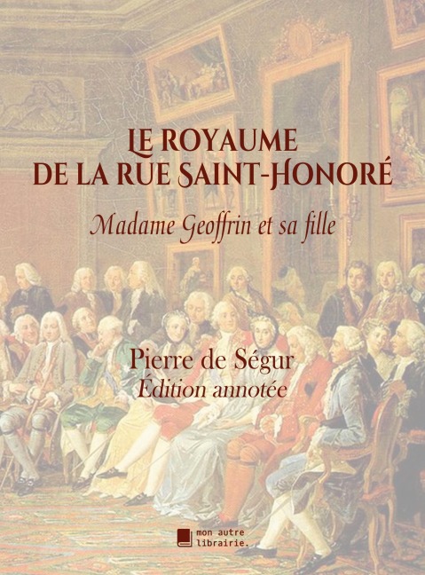 Le royaume de la rue Saint-Honoré - Pierre de Ségur