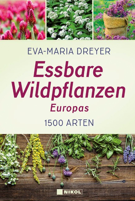 Essbare Wildpflanzen Europas - Eva-Maria Dreyer