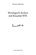 Theologisch denken mit Benedikt XVI. - Thorsten Paprotny