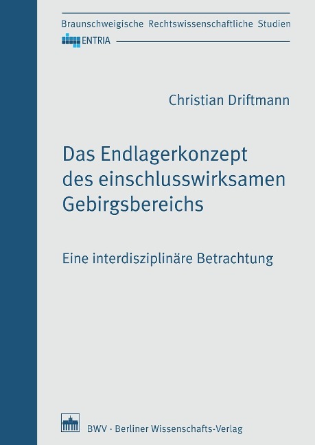 Das Endlagerkonzept des einschlusswirksamen Gebirgsbereichs - Christian Driftmann