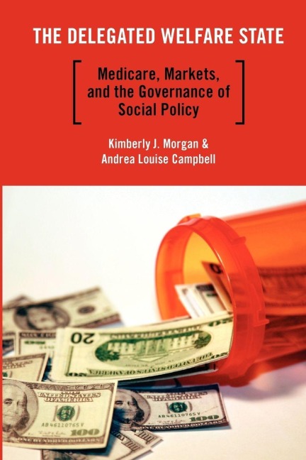 The Delegated Welfare State - Kimberly J. Morgan, Andrea Louise Campbell
