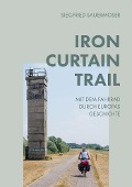 Iron Curtain Trail - Siegfried Sauermoser