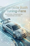 Cover-Bild zum Titel 'Das perfekte Buch für Tuning-Fans' von 'Felix Werner'