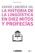 Cover-Bild zum Titel 'La historia de la lingüística en diez mitos y profecías' von 'Xavier Laborda'