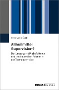 Cover-Bild zum Titel 'Allheilmittel Supervision?' von 'Anna Maria Eberl'