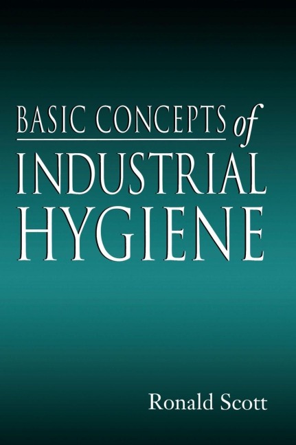 Basic Concepts of Industrial Hygiene - Ronald M. Scott