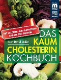 Das kaum Cholesterin Kochbuch - Sven-David Müller