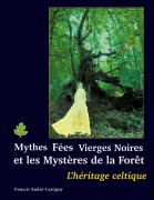Cover-Bild zum Titel 'Mythes, fées, vierges noires et les mystères de la forêt' von 'Francis André-Cartigny'