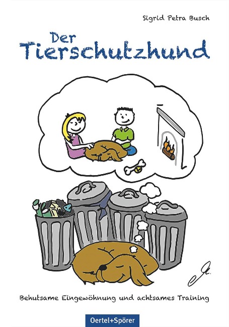 Der Tierschutzhund - Sigrid Petra Busch