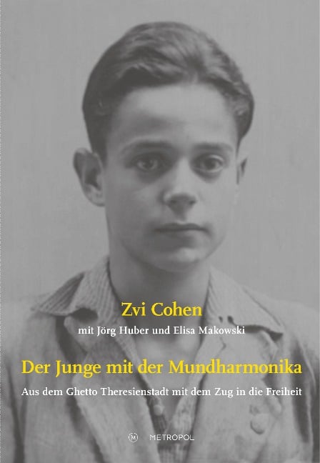 Der Junge mit der Mundharmonika - Zvi Cohen, Jörg Huber, Elisa Makowski
