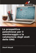 La prospettiva palestinese per il monitoraggio e la valutazione degli aiuti delle ONG - Sharif Alaydi