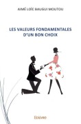 Cover-Bild zum Titel 'Les Valeurs fondamentales d'un bon choix' von 'Aimé Loïc Baugui Moutou'