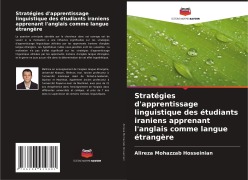 Cover-Bild zum Titel 'Stratégies d'apprentissage linguistique des étudiants iraniens apprenant l'anglais comme langue étrangère' von 'Alireza Mohazzab Hosseinian'