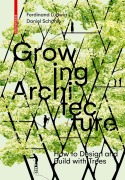 Cover-Bild zum Titel 'Growing Architecture' von 'Ferdinand Ludwig, Daniel Schönle'