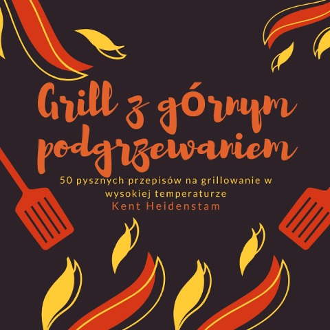 Grill z górnym podgrzewaniem - Kent Heidenstam