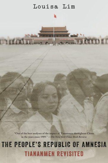 The People's Republic of Amnesia - Louisa Lim