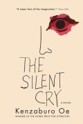 Cover-Bild zum Titel 'The Silent Cry' von 'Kenzaburo Oe'