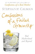 Cover-Bild zum Titel 'Confessions of a Failed Grown Up' von 'Stephanie Calman'