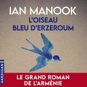 Cover-Bild zum Titel 'L'Oiseau bleu d'Erzeroum' von 'Ian Manook'