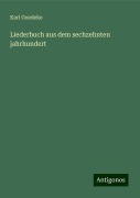 Liederbuch aus dem sechzehnten jahrhundert - Karl Goedeke