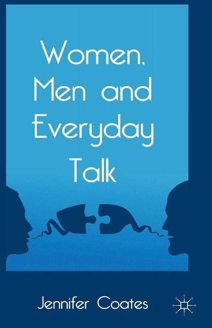 Women, Men and Everyday Talk - J. Coates