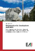 Cover-Bild zum Titel 'Bielorussia e la dissoluzione dell'URSS' von 'Alena Kurlovich'