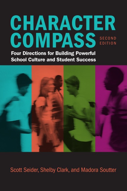 Character Compass, Second Edition - Scott Seider, Shelby Clark, Madora Soutter