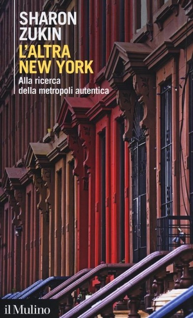 L' altra New York. Alla ricerca della metropoli autentica - Sharon Zukin