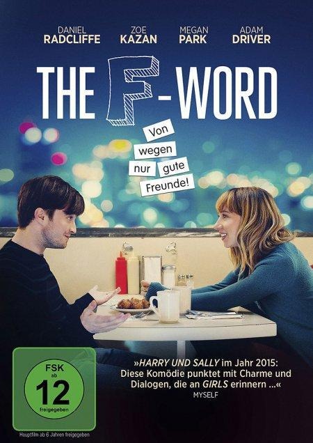 The F-Word - Von wegen nur gute Freunde! - Elan Mastai, T. J. Dawe, Michael Rinaldi, A. C. Newman