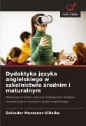 Dydaktyka j¿zyka angielskiego w szkolnictwie ¿rednim i maturalnym - Salvador Montaner-Villalba