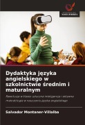 Cover-Bild zum Titel 'Dydaktyka j¿zyka angielskiego w szkolnictwie ¿rednim i maturalnym' von 'Salvador Montaner-Villalba'