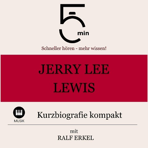 Jerry Lee Lewis: Kurzbiografie kompakt - Ralf Erkel, Minuten, Minuten Biografien