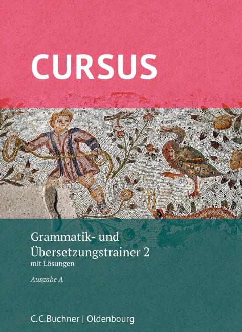 Cursus A neu Grammatik- und Übersetzungstrainer 2 - Werner Thiel, Andrea Wilhelm