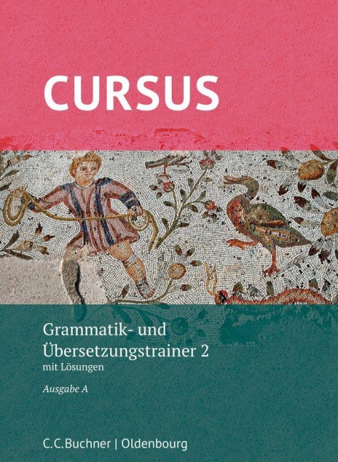 Cursus A neu Grammatik- und Übersetzungstrainer 2 - Werner Thiel, Andrea Wilhelm