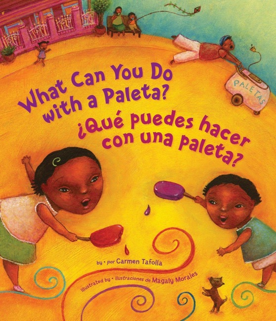 ¿Qué Puedes Hacer Con Una Paleta? (What Can You Do with a Paleta Spanish Edition) - Carmen Tafolla