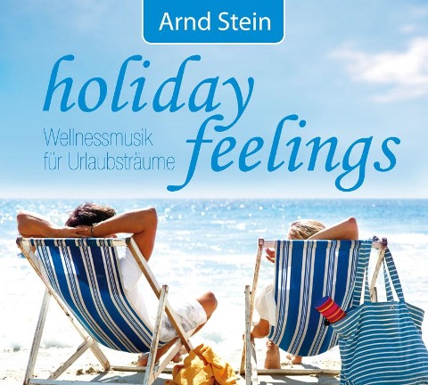 Holiday Feelings-Wellnessmusik Urlaub - Arnd Stein