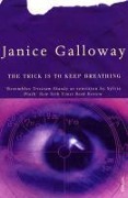 Cover-Bild zum Titel 'The Trick Is To Keep Breathing' von 'Janice Galloway'