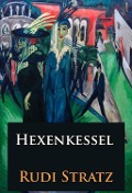 Hexenkessel - historischer Roman - Rudi Stratz