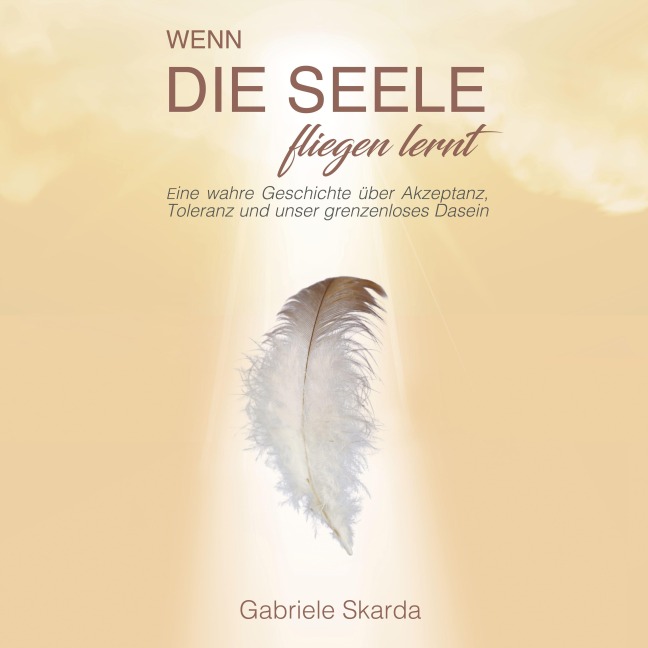 Wenn die Seele fliegen lernt - Gabriele Skarda