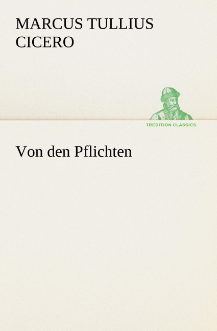 Von den Pflichten - Marcus Tullius Cicero