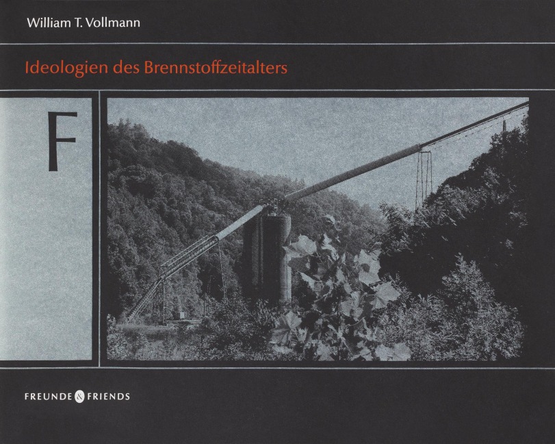 Ideologien des Brennstoffzeitalters - William T. Vollmann