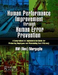 Cover-Bild zum Titel 'Human Performance Improvement through Human Error Prevention' von 'BW (Ben) Marguglio'
