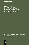 Pia Desideria - Philipp J Spener