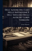 Cover-Bild zum Titel 'Dell' Azione Del Caso Nelle Invenzioni, E Dell' Influsso Degli Astri Ne' Corpi Terrestri' von 'Jacopo Belgrado'